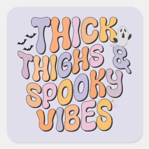 Dick Thighs & Spooky Vibes Quadratischer Aufkleber