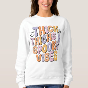 Dick Thighs & Spooky Vibes Sweatshirt
