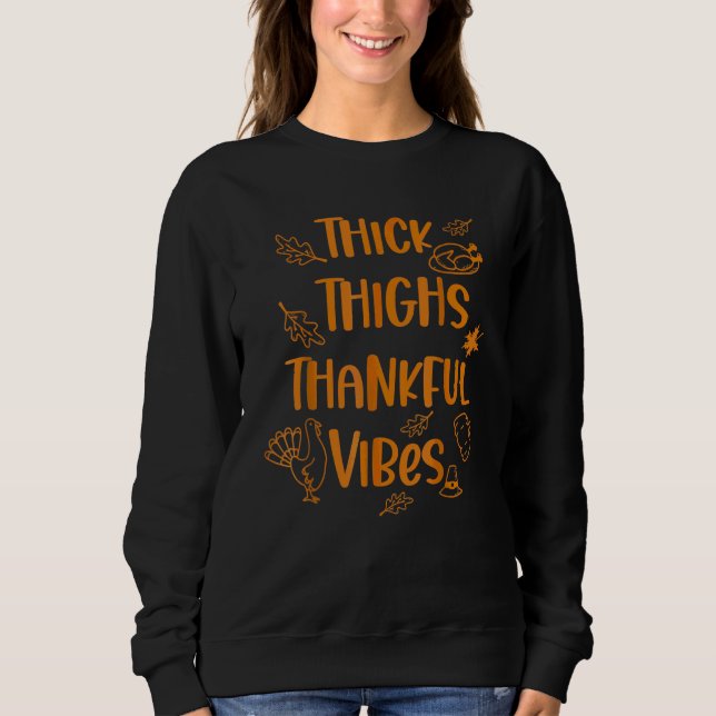Dicke Oberschenkel Dankbare Vibes  Erntedankfest N Sweatshirt (Vorderseite)