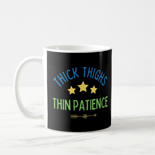 Dicke Oberschenkel, dünne Geduld - Sassy & Confide Kaffeetasse (Links)