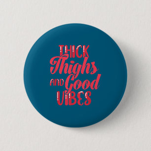 Dicke Oberschenkel Lustiges T-Shirt für fettleibig Button