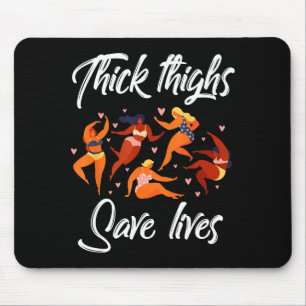 Dicke Oberschenkel retten Leben Kurvige Frauen Plu Mousepad