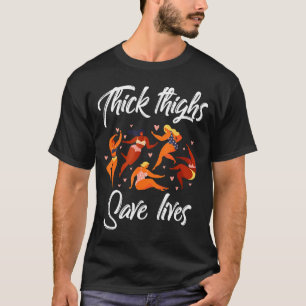 Dicke Oberschenkel retten Leben Kurvige Frauen Plu T-Shirt