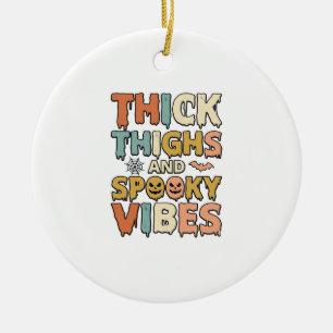 Dicke Oberschenkel und Gruselige Vibes Halloween-S Keramik Ornament