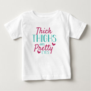 Dicke Oberschenkel und hübsche Augen Baby T-shirt