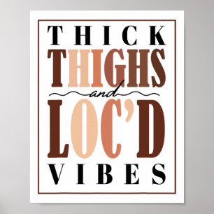 Dicke Oberschenkel Und Loc'd Vibes T-Shirt Schwarz Poster