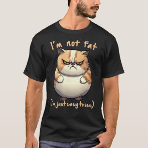 dicke wütende Katze ich bin nicht dick Witz Spaß T-Shirt