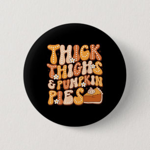dicker Oberschenkel und Amp; Pumpkin Pies Erntedan Button