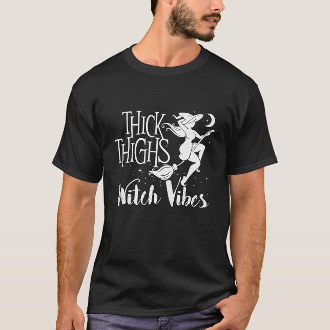 Dickige Oberschenkel Hexe Vibes Hexenkunst Hallowe T-Shirt (Vorderseite)