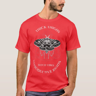 Dickige Oberschenkel Hexe Vibes Reproduktionsrecht T-Shirt