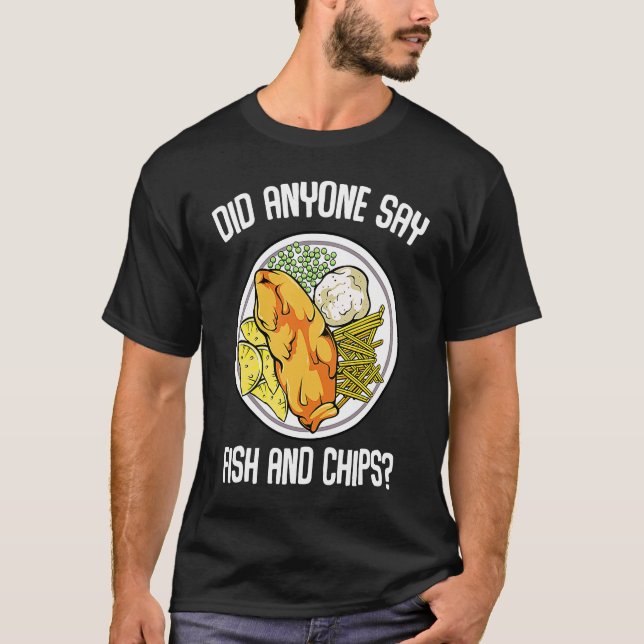 Did Anyone Say Fish & Chips Dish Fish Fillet T-Shirt (Vorderseite)