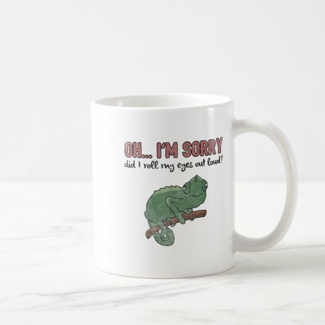 Did I Roll My Eyes Out Loud - Funny Chameleon Quot Kaffeetasse (Rechts)