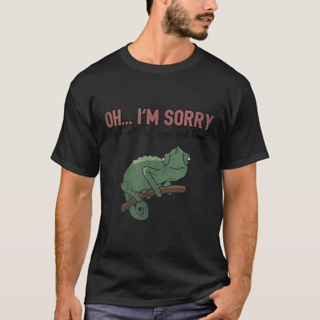 Did I Roll My Eyes Out Loud - Funny Chameleon Quot T-Shirt (Vorderseite)