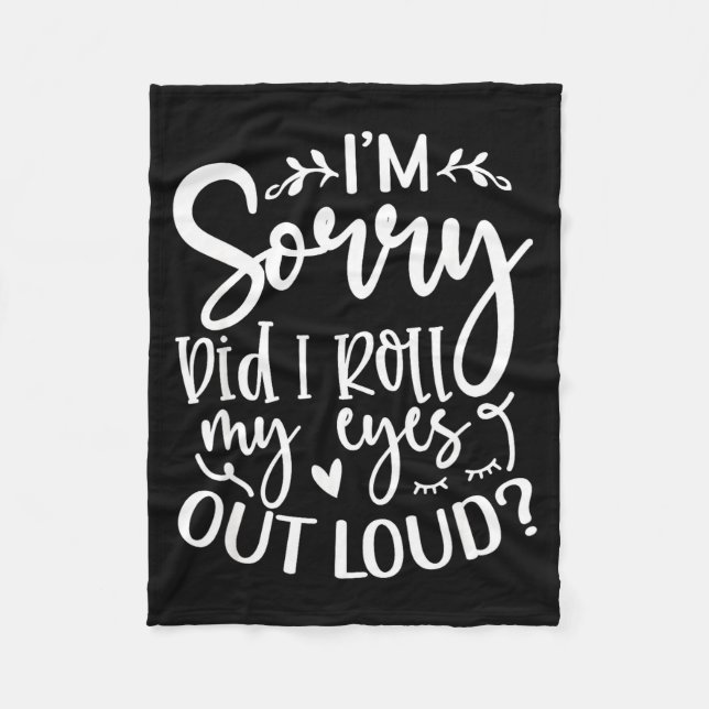 Did I Roll My Eyes Out Loud Funny Sarcastic Quotes Fleecedecke (Vorderseite)