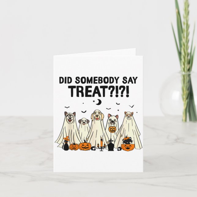 Did Somebody Say Treat Dog Lovers Funny Halloween  Karte (Vorderseite)
