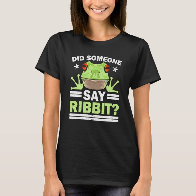 Did Someone Say Ribbit Red Eyed Tree Frog Amphibia T-Shirt (Vorderseite)