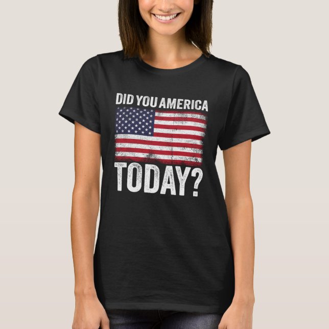 Did You America Today Memorial Day 2021 T-Shirt (Vorderseite)