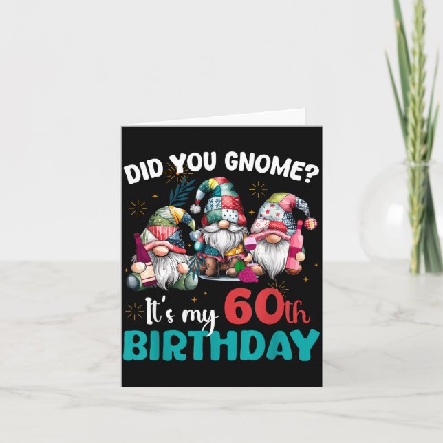 Did You Gnome Its My 60th Birthday 60 Year Old Gno Karte (Vorderseite)
