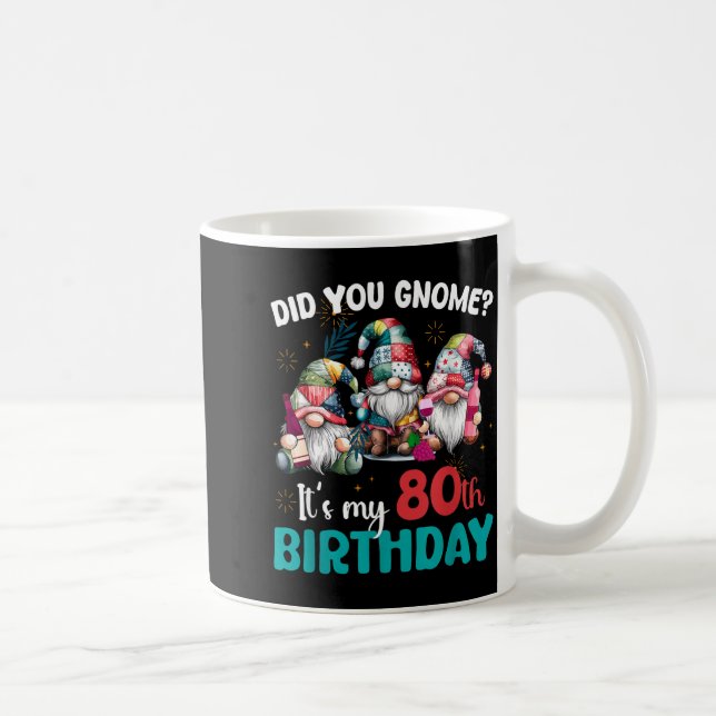 Did You Gnome Its My 80th Birthday 80 Year Old Gno Kaffeetasse (Rechts)