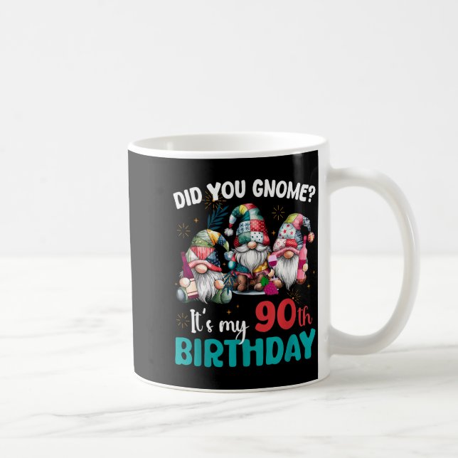 Did You Gnome Its My 90th Birthday 90 Year Old Gno Kaffeetasse (Rechts)