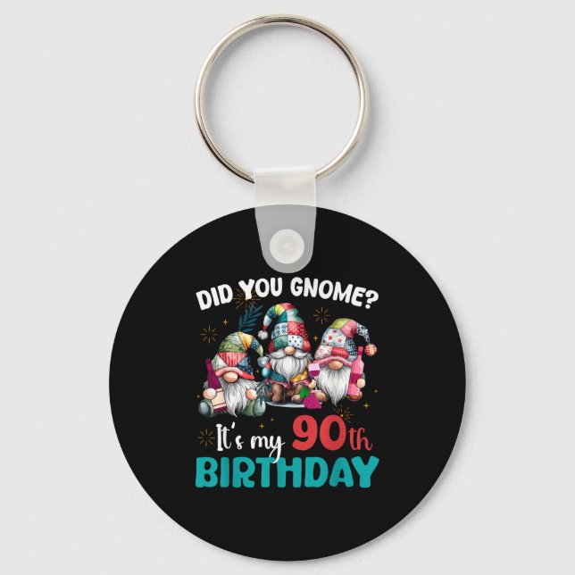 Did You Gnome Its My 90th Birthday 90 Year Old Gno Schlüsselanhänger (Vorderseite)