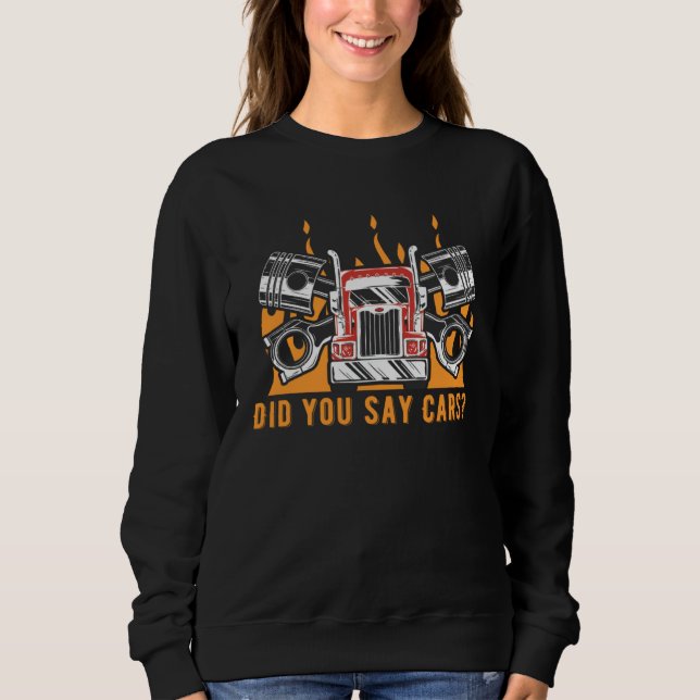 Did You Say Cars Mechanic Car  Car Repair  2 Sweatshirt (Vorderseite)