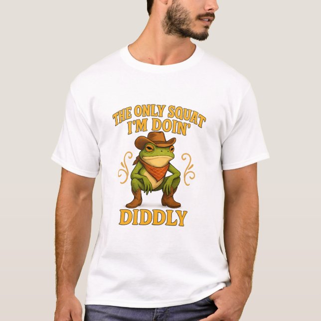 Diddly Squat Meme T-Shirt - The Only Squat I'm Doi (Vorderseite)