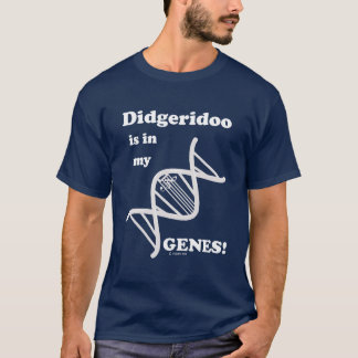 Didgeridoo ist in meinen Genen! T-Shirt