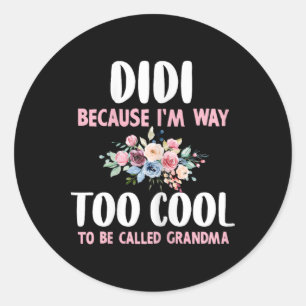 Didi, weil ich zu Cool bin, nennt man Oma Floral Runder Aufkleber