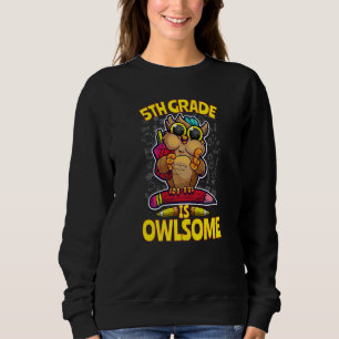 Die 5. Klasse ist großartig Zurück zur Schule Eule Sweatshirt
