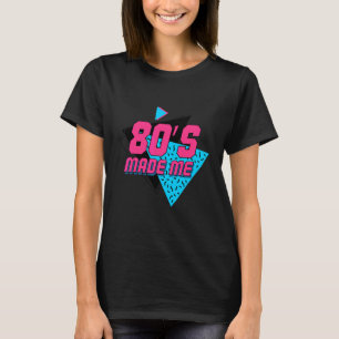 Die 80er haben mich für Legenden der 80er gemacht T-Shirt