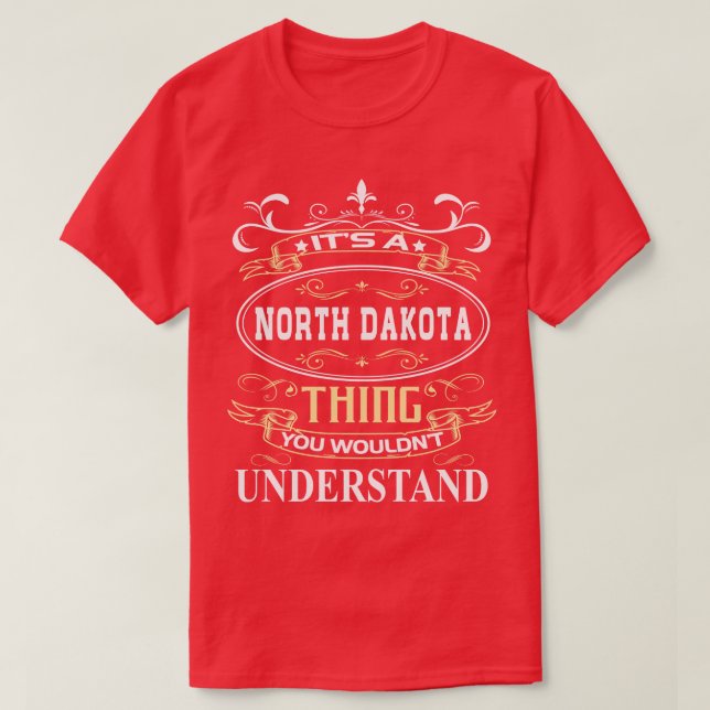 Die A North Dakota, die Sie nicht verstehen würden T-Shirt (Design vorne)