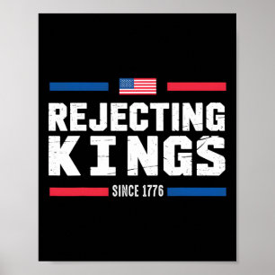 Die Ablehnung von Königen seit 1776 amerikanische  Poster