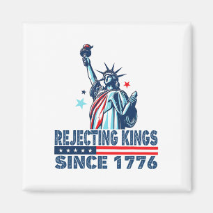 Die Ablehnung von Königen seit 1776 Freiheitsstatu Magnet