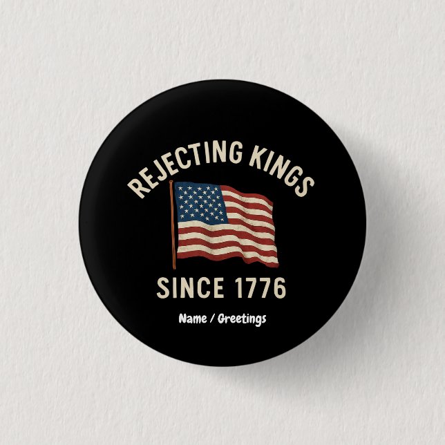 Die Ablehnung von Königen seit 1776 Patriotisch 4. Button (Vorderseite)