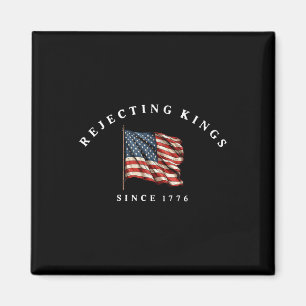 Die Ablehnung von Königen seit 1776 US-Flagge 4. J Magnet