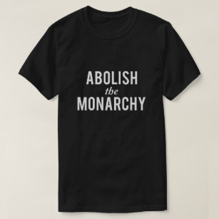 Die Abschaffung der Monarchie T-Shirt