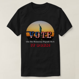 Die Abstimmung wie unsere Demokratie hängt davon T-Shirt