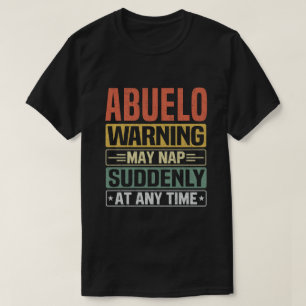 Die Abuelo-Warnung kann jederzeit plötzlich Nicker T-Shirt