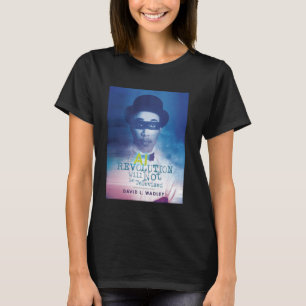 Die AI-Revolution wird nicht im Fernsehen übertrag T-Shirt