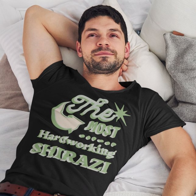 Die am härtesten arbeitende Shirazi | Funny Persia T-Shirt (The Most Hardworking Shirazi | Funny Persian T-Shirt)