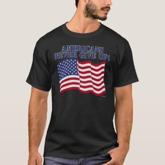 DIE AMERIKANER GEBEN NIE AUF! T-Shirt