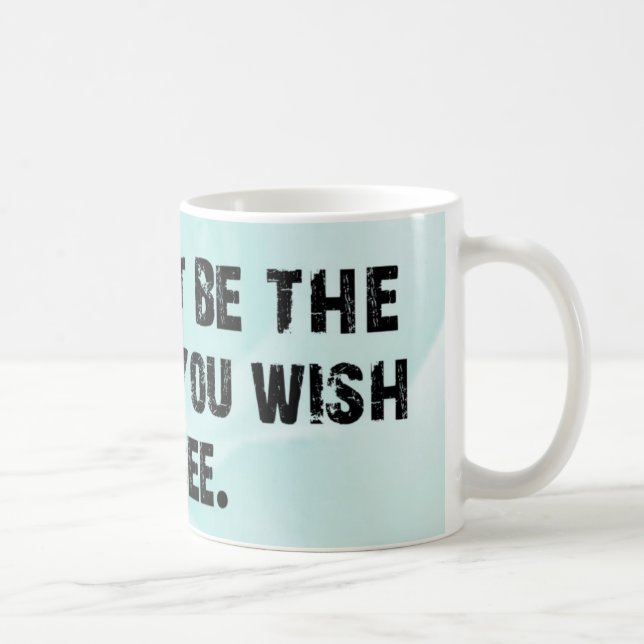 Die Änderungs-Tasse Tasse (Rechts)