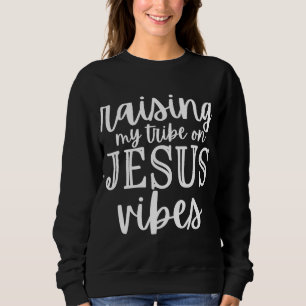 Die Anhebung der Jesus-Liebe Vibes Sweatshirt