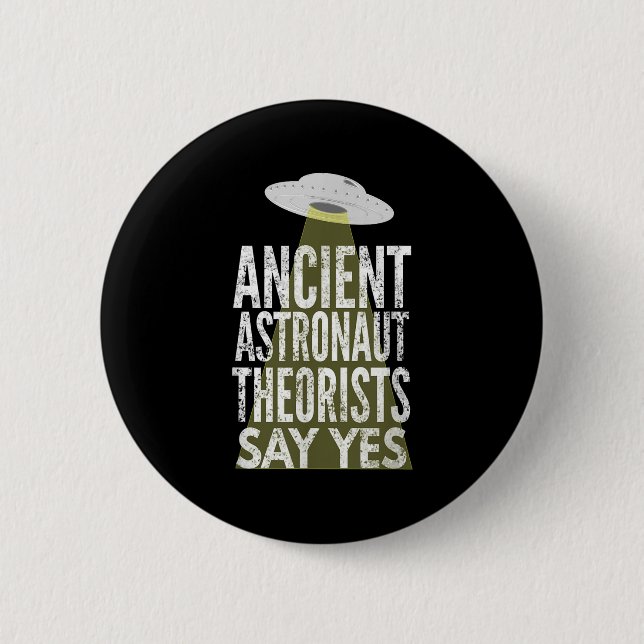 Die antiken Astronauten sagen ja Button (Vorderseite)
