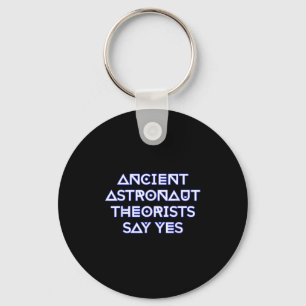 Die antiken Astronauten sagen ja Schlüsselanhänger