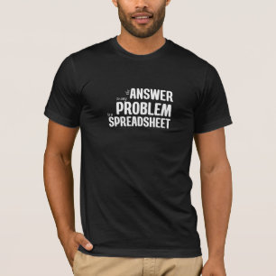 Die Antwort auf ein Problem ist eine Tabelle T-Shirt