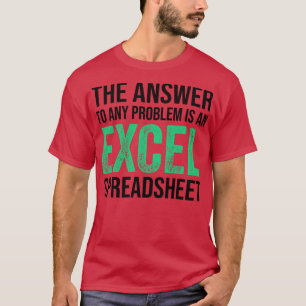 Die Antwort auf jedes Problem ist eine hervorragen T-Shirt