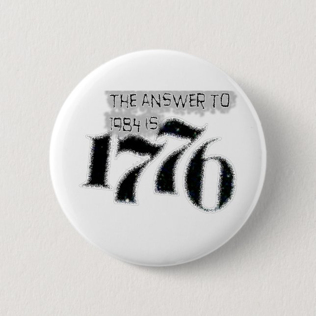 Die Antwort bis 1984 ist 1776 Button (Vorderseite)