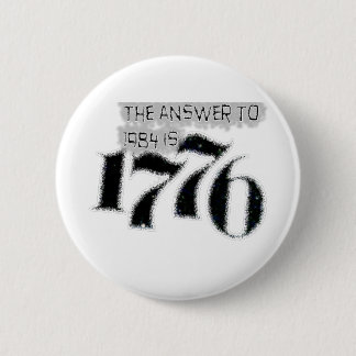 Die Antwort bis 1984 ist 1776 Button